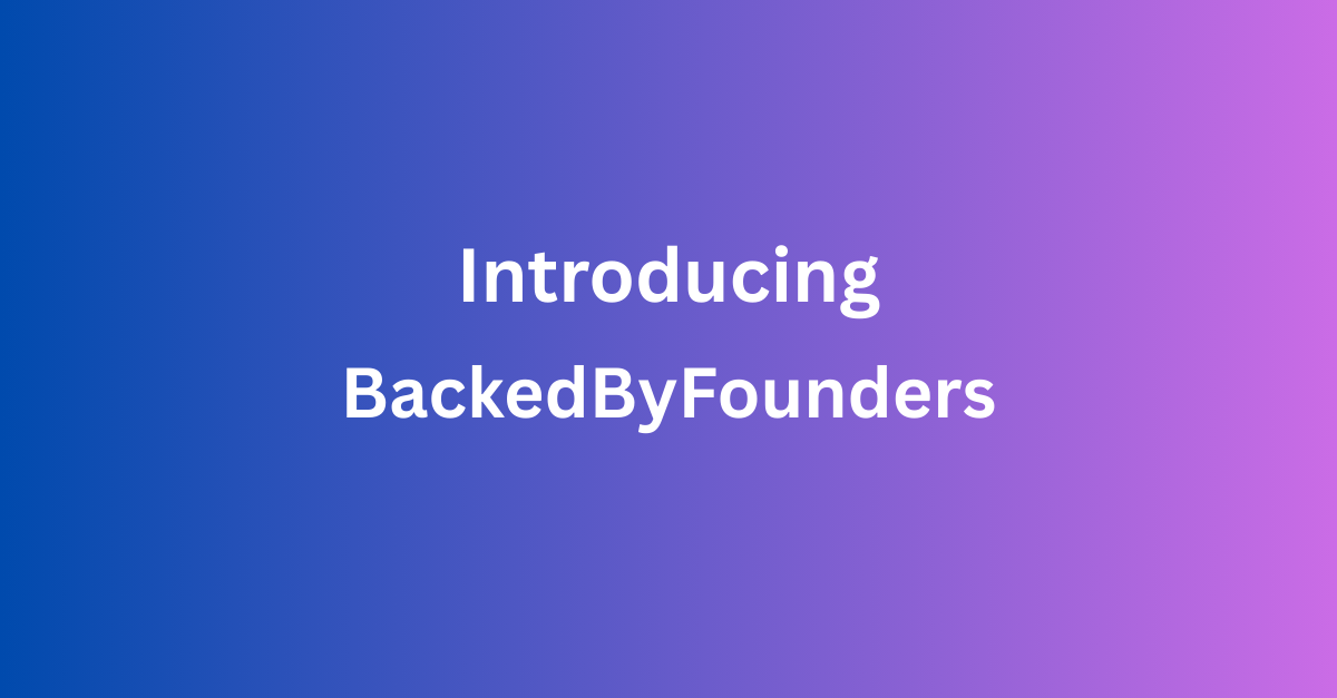Introducing BackedByFounders